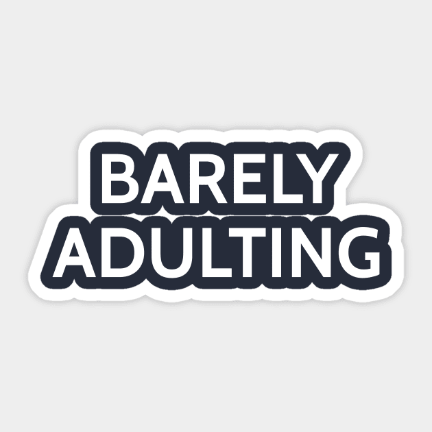 Funny Adulthood T-Shirt Sticker by happinessinatee